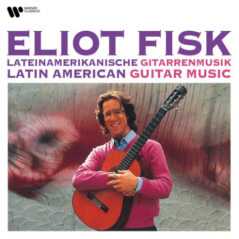 Eliot Fisk Latin American Guitar Music