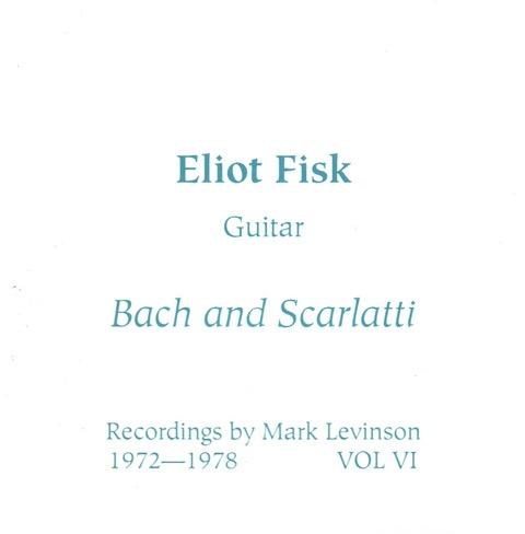 Eliot Fisk Plays Bach & Scarlatti
